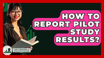 How To Report Pilot Study Results? - The Friendly Statistician