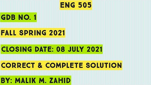 ENG 505 GDB No. 1 / Correct & Complete Solution of GDB of ENG 505 / Fall Spring 2021 / 100% Marks