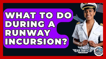What To Do During A Runway Incursion? - Air Traffic Insider