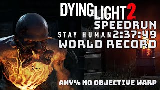 Dying Light 2 World Record Speedrun in 2:37:49  Any% No Objective Warps  Old Patch