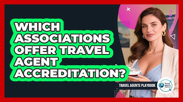 Which Associations Offer Travel Agent Accreditation?