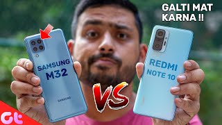 Redmi Note 10 vs Samsung Galaxy M32 Full Comparison | 1000 Rs Difference | Galti Mat Karna |GT Hindi