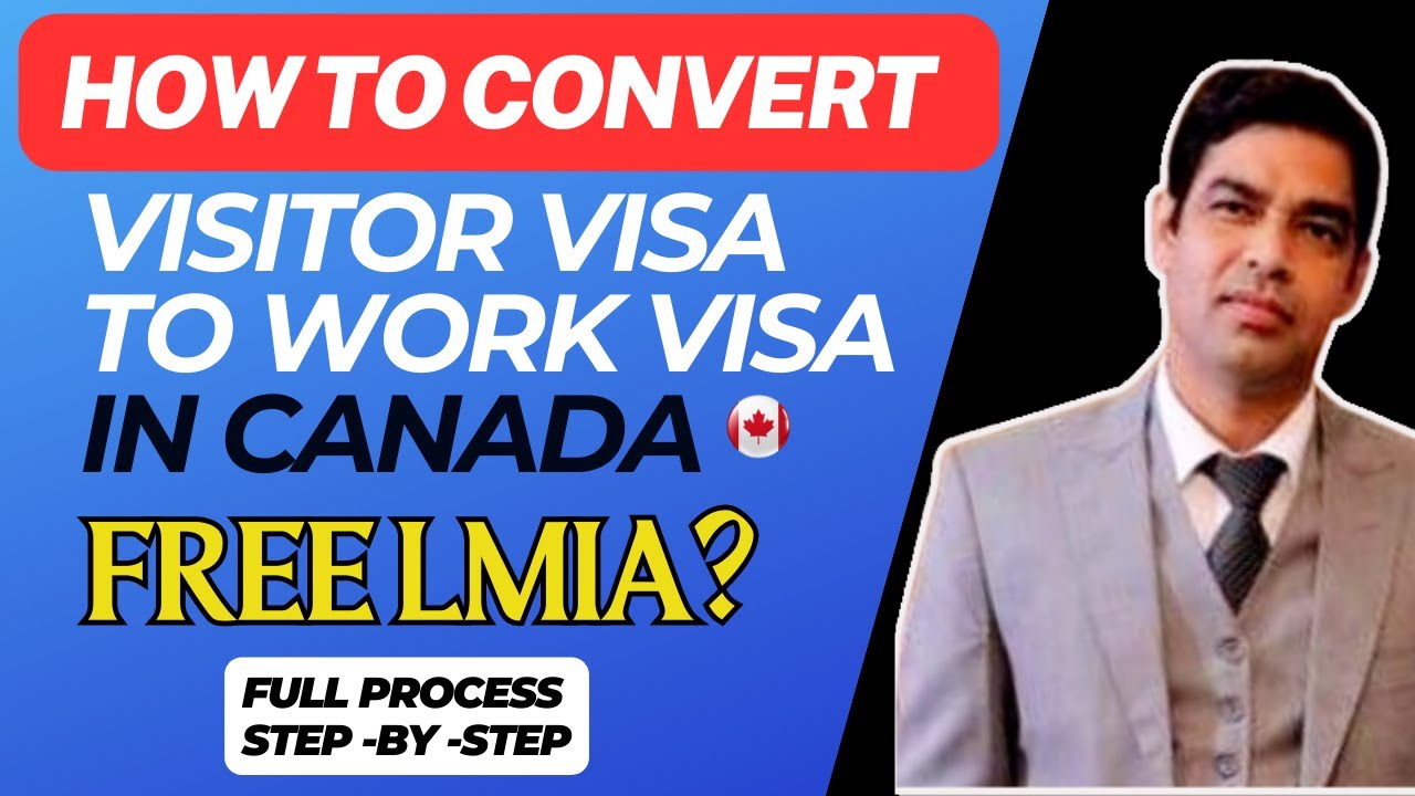 How to Convert Visitor Visa to Work Permit 2023 in Canada Free LMIA