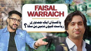 Faisal Warraich: Why Pakistan could not develop into a democratic state.