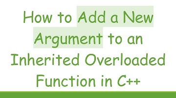 How to Add a New Argument to an Inherited Overloaded Function in C++