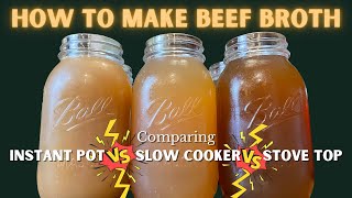 BEEF BROTH RECIPE // 3-Way Comparison: Stovetop vs. Instant Pot vs. Slow Cooker (With Results!)