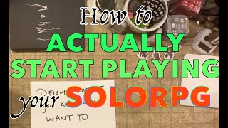 How to ACTUALLY START PLAYING your SoloRPG! (instead of just staring at the book)