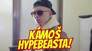 Kámoš HYPEBEASTA!