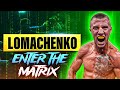 Lomachenko  enter the matrix  boxing master