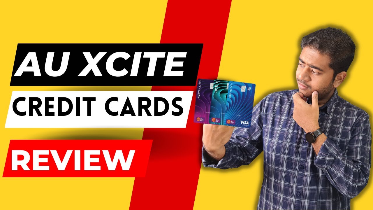 AU Xcite Credit Cards Review AU Xcite ACE AU Xcite Ultra Lifetime