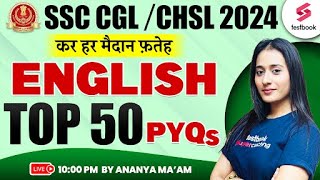 SSC CGL/ CHSL 2024 English PYQs | SSC English Top 50 Questions | English Classes By Ananya Ma'am