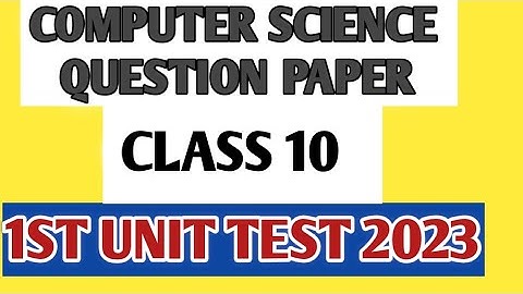 1st unit test question paper 2023 class 10 computer science||Computer science question paper 2023||