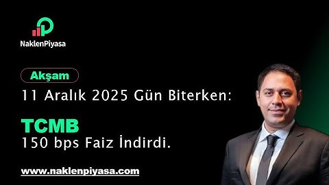 11 Aralık 2025 Akşam | Gün Biterken:TCMB’nin 150 bps İndirimi ve Piyasa Etkileri | EURTRY 50’yi Aştı