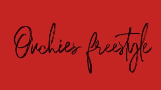Ouchies Freestyle (Lyric Video)