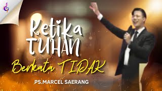 🔥MALMING SERVICE | Pdt.Marcel Saerang | Ketika TUHAN Berkata TIDAK‼️