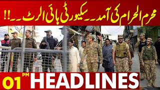 Muharram Approaches as Security Remains on High Alert | 01 PM Headlines | Lahore News HD