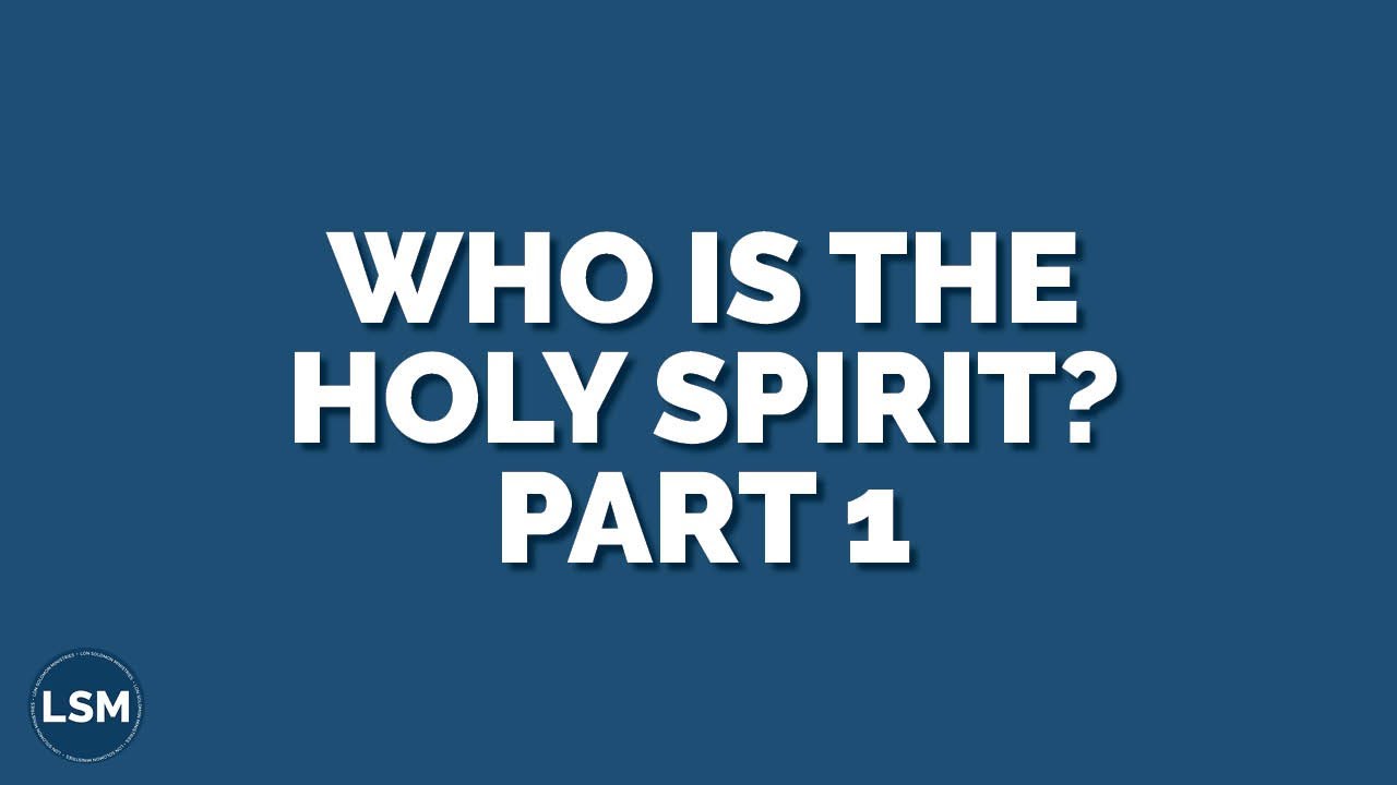 The Person and Work of the Holy Spirit Part 1 | Lon Solomon - YouTube
