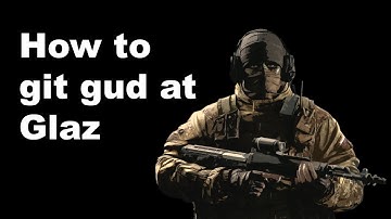How to git gud at Glaz