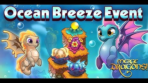Merge Dragons ocean breeze event part 1
