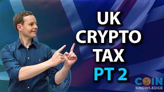 The ULTIMATE UK Crypto Tax Guide For Beginners (Part 2)