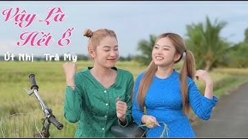 VẬY LÀ HẾT Ế - CAO SỸ HÙNG | COVER ÚT NHỊ - TRÀ MY | VẬY LÀ TỪ NAY HẾT Ế RỒI ....