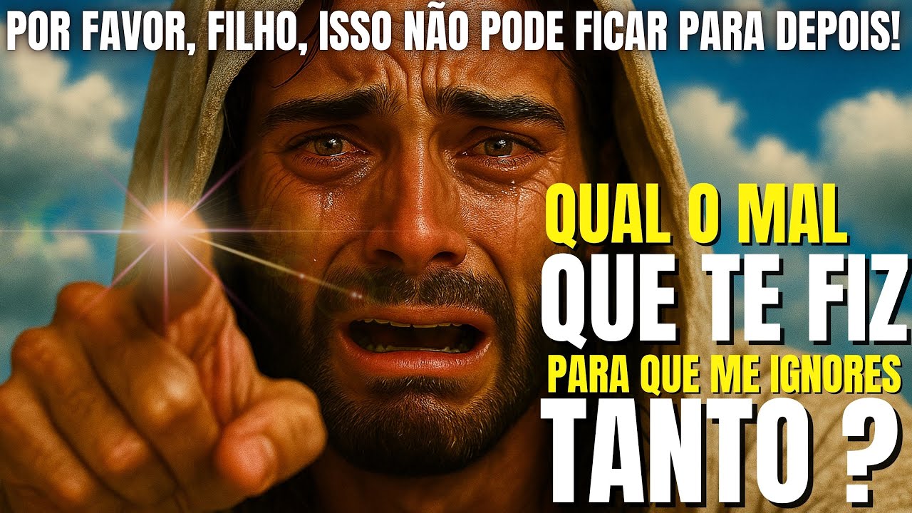 DEUS DIZ: FILHO, ISSO NÃO PODE FICAR PARA AMANHÃ... ABRA IMEDIATAMENTE!