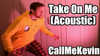 Take On Me Acoustic - Callmekevin