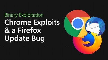 088 - Chrome Exploits and a Firefox Update Bug [Binary Exploitation Podcast[