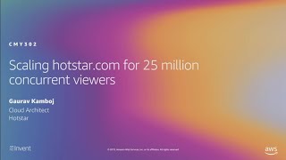 AWS re:Invent 2019: Scaling Hotstar.com for 25 million concurrent viewers (CMY302)