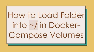 How to Load Folder into ~/ in Docker-Compose Volumes