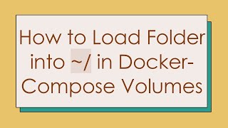 How to Load Folder into ~/ in Docker-Compose Volumes