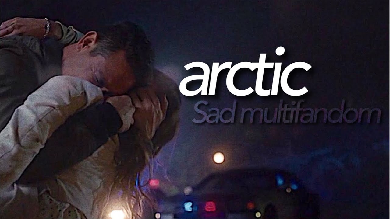 Arctic | Sad multifandom