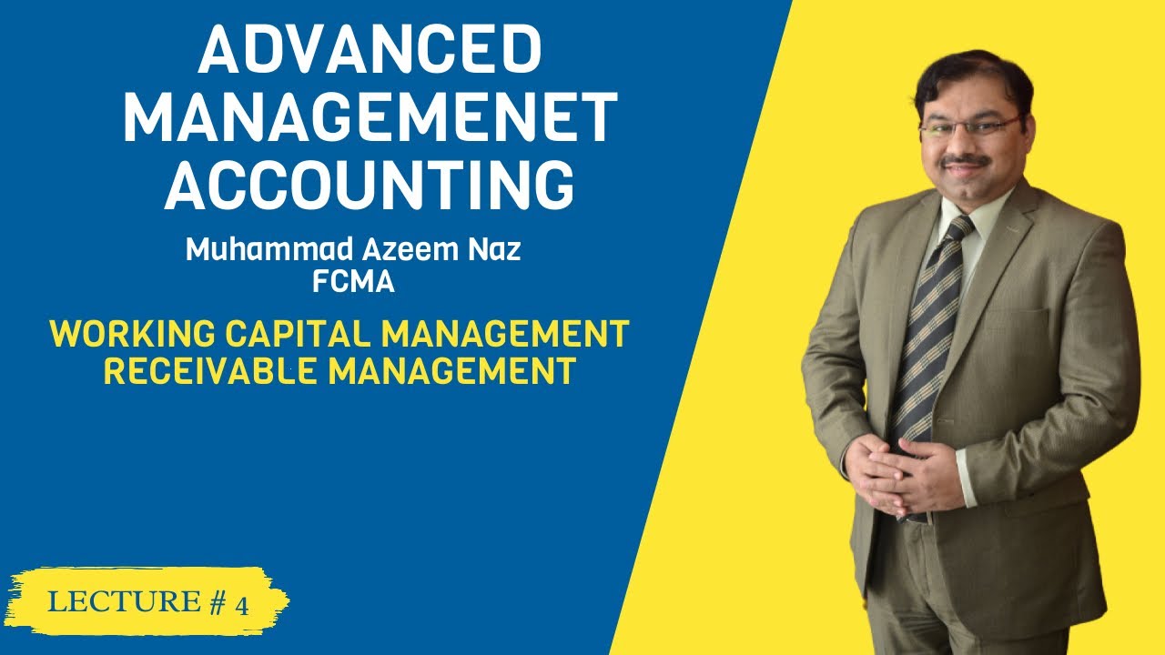 M-5 Advanced Management Accounting - Lecture # 47 - Working Capital  Management - ICMAP