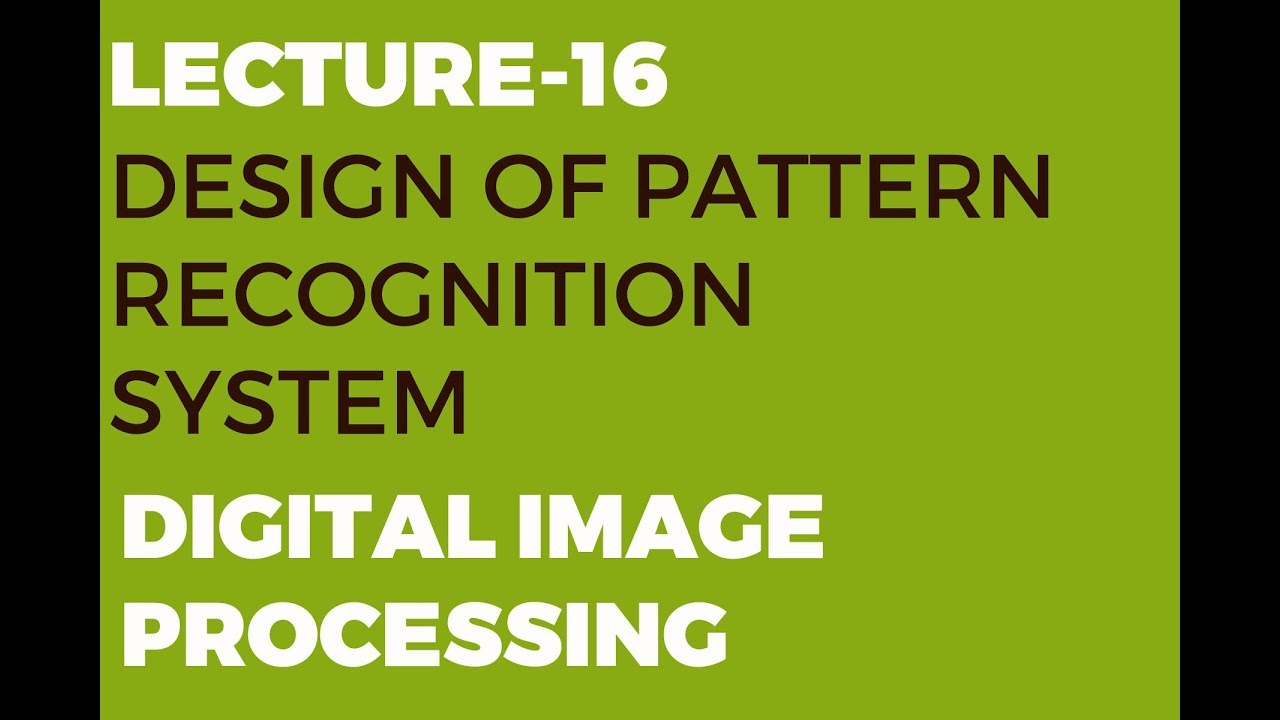 Design of Pattern Recognition System - YouTube