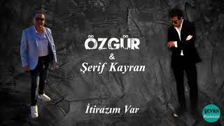 Özgür & Şeri̇f Kayran İti̇razim Var