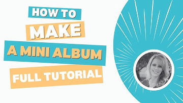 MINI ALBUM TUTORIAL | START TO FINISH