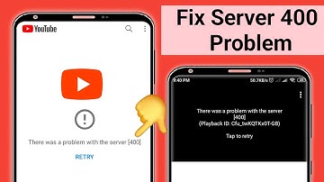 How to Fix: "There was a Problem with the Server 400" Error on YouTube
