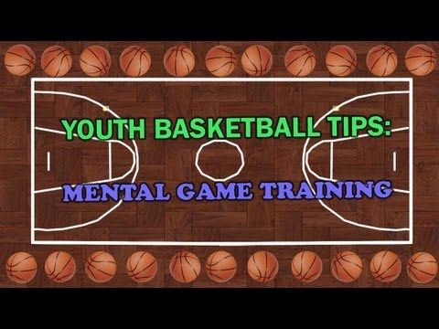Youth Basketball Tips:  Mental Game Training