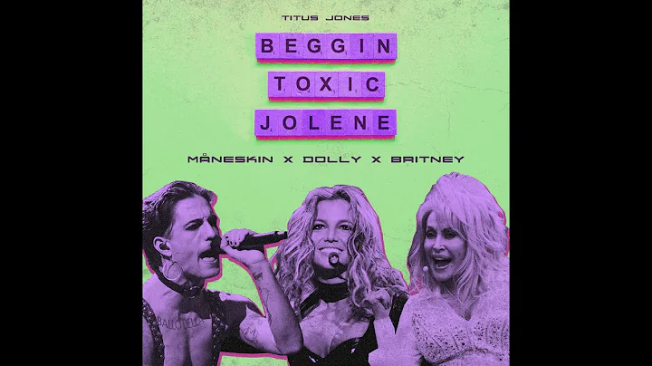 Beggin' Toxic Jolene (Mneskin vs. Dolly Parton vs....