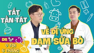 Tất tần tật về dị ứng đạm sữa bò ở trẻ nhỏ || Seri 0 tới 6 tháng || Dr For Kids