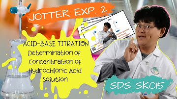 CHEMISTRY SDS (SK015) - JOTTER - Experiment 2: ACID-BASE TITRATION