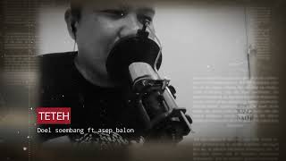 Download Lagu Cover lagu TETEH Doel sumbang ft Asep balon dan Sarah Saputri MP3 Download Lagu Cover lagu TETEH Doel sumbang ft Asep balon dan Sarah Saputri MP3