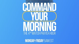 HEAR, PRAY, and "Command Your Morning" , Wed. May 13th, 5A, ET. with Pastor Krista T.