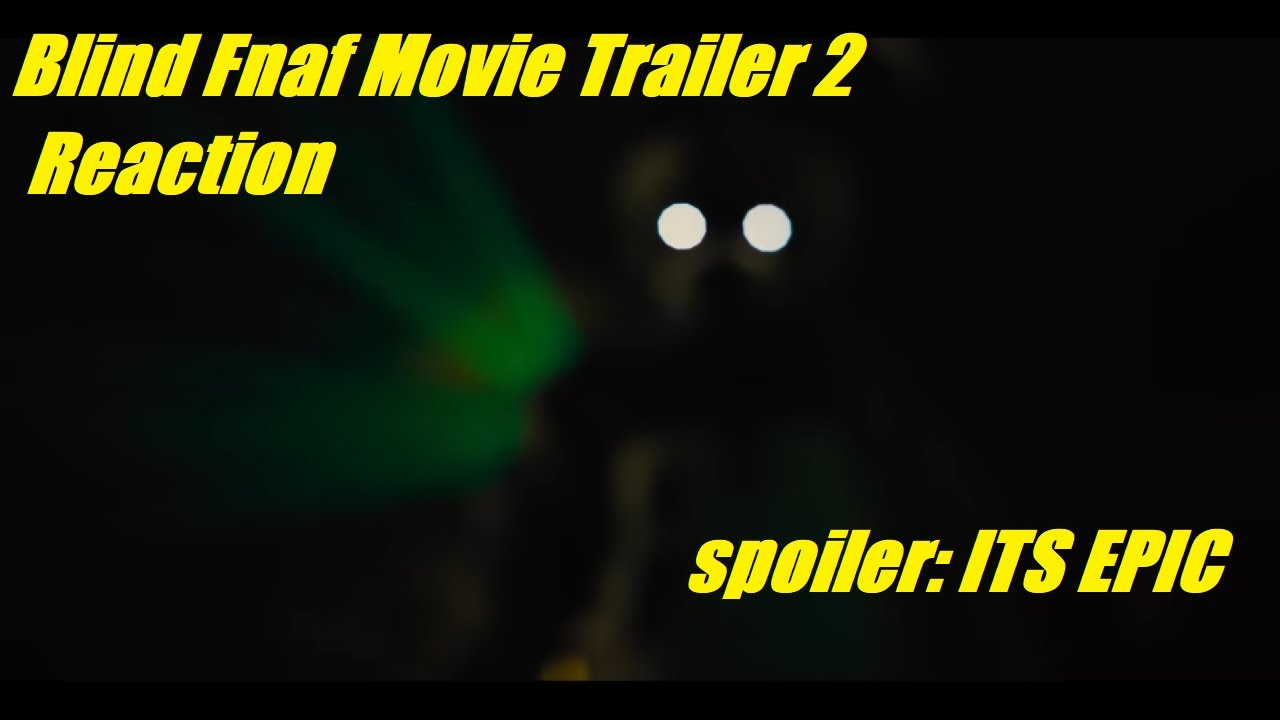 Blind Reaction To The New Fnaf Movie Trailer! - YouTube