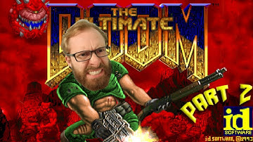 Ultimate Doom - Part 2 | STILL KNEE DEEP IN THE DEAD