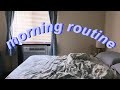 MY CHILL MORNING ROUTINE 2020 (realistic morning routine for when life feels like a lot)