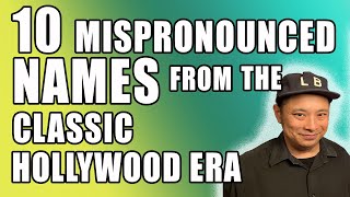 10 Most Mispronounced Names from the Classic Hollywood Era by 10 Second Film School 361 views 1 year ago 8 minutes, 46 seconds