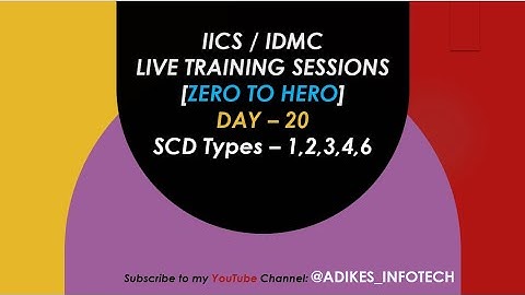 Zero To Hero - IICS || DAY-20 || SCD Types - 0,1,2,3,4,6 || In Detail Super Explanation Video.......