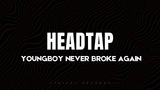 YoungBoy Never Broke Again - Headtap (Lyrics)