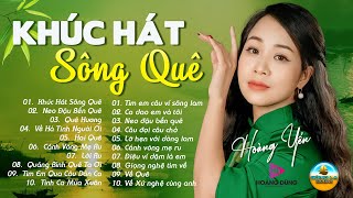 KHÚC HÁT SÔNG QUÊ, HOÀNG YÊN - MỸ HẠNH➤LK Dân Ca Xứ Nghệ Hay SAY ĐẮM LÒNG NGƯỜI -Nhạc Thôn Quê Remix